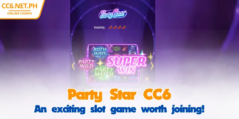 CC6 Party Star - Attractive Slot Game Worth Playing 1 CC6 Party Star - Attractive Slot Game Worth Playing