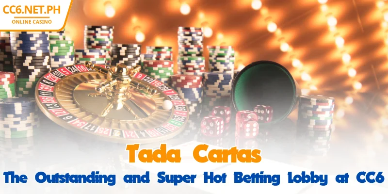 TaDa Card Game - The Hottest Betting Lobby at CC6 1 TaDa Card Game - The Hottest Betting Lobby at CC6
